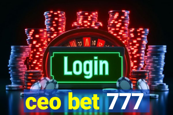 ceo bet 777